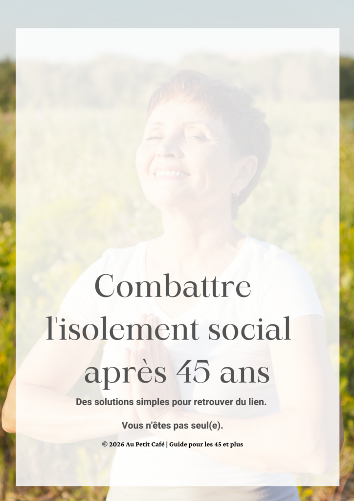 Guide pratique lutter contre l'isolement social après 45 ans